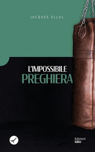 L'impossibile preghiera - Librerie.coop