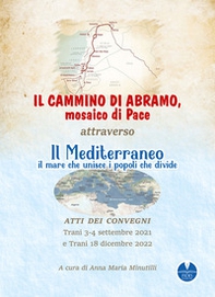 Il cammino di Abramo, mosaico di pace. Attraverso il Mediterraneo, il mare che unisce i popoli che divide - Librerie.coop