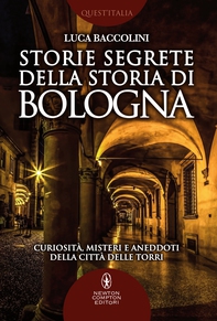 Storie segrete della storia di Bologna - Librerie.coop Storie segrete della storia di Bologna - Librerie.coop