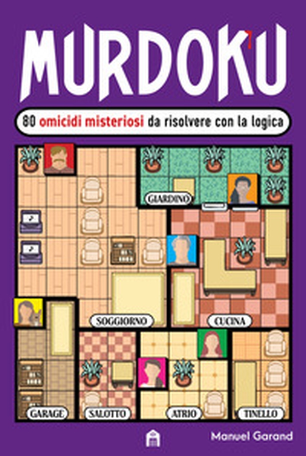 Murdoku. 80 omicidi misteriosi da risolvere con la logica. Il primo libro che unisce crime e sudoku - Librerie.coop