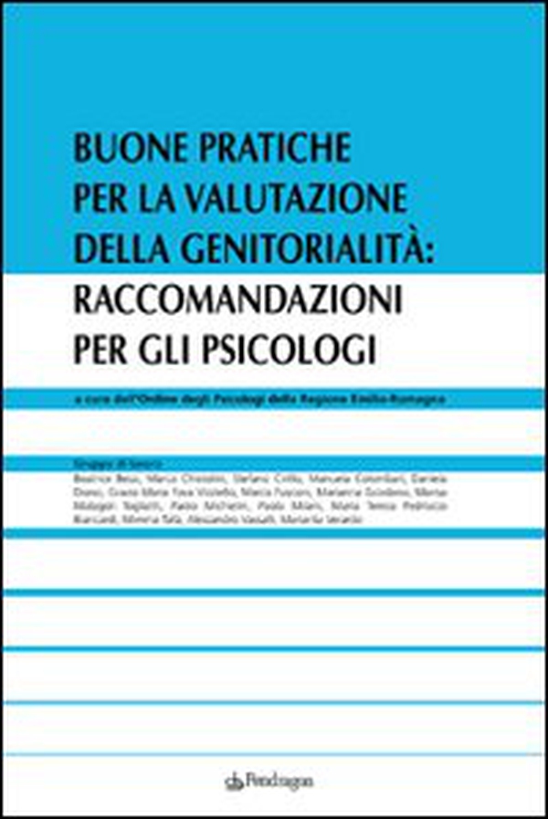 Buone pratiche per la valutazione della genitorialità: raccomandazioni per gli psicologi - Librerie.coop Buone pratiche per la valutazione della genitorialità: raccomandazioni per gli psicologi - Librerie.coop