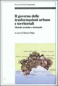 Il governo delle trasformazioni urbane e territoriali - Librerie.coop