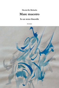 Mare maestro. Io un terzo bisestile - Librerie.coop