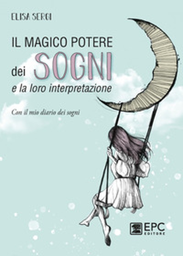 Il magico potere dei sogni e la loro interpretazione - Librerie.coop Il magico potere dei sogni e la loro interpretazione - Librerie.coop