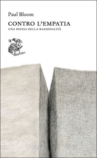 Contro l'empatia. Una difesa della razionalità - Librerie.coop