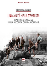 L'umanità nella tempesta. Tragedia e speranze nella seconda guerra mondiale - Librerie.coop L'umanità nella tempesta. Tragedia e speranze nella seconda guerra mondiale - Librerie.coop