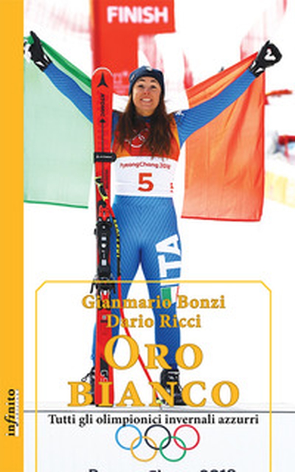 Oro bianco. Tutti gli olimpionici invernali azzurri - Librerie.coop Oro bianco. Tutti gli olimpionici invernali azzurri - Librerie.coop