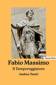 Fabio Massimo. Il temporeggiatore - Librerie.coop