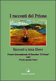 I racconti del Prione '97. Antologia del Premio internazionale di narrativa «Il Prione» 1997 - Librerie.coop