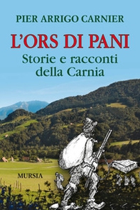L'Ors di Pani. Storie e racconti della Carnia - Librerie.coop