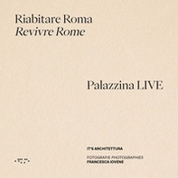 Riabitare Roma-Revivre Rome. Palazzina LIVE - Librerie.coop