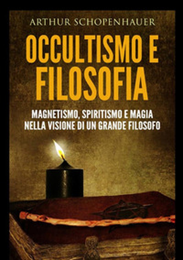 Occultismo e filosofia. Magnetismo, spiritismo e magia nella visione di un grande filosofo - Librerie.coop Occultismo e filosofia. Magnetismo, spiritismo e magia nella visione di un grande filosofo - Librerie.coop