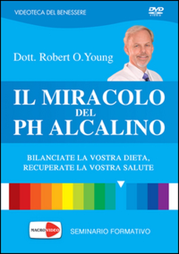 Il miracolo del pH alcalino. DVD - Librerie.coop Il miracolo del pH alcalino. DVD - Librerie.coop
