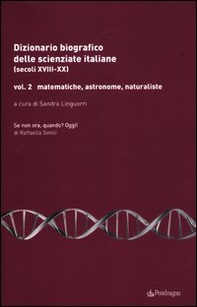 Dizionario biografico delle scienziate italiane (secoli XVIII-XX) - Vol. 2 - Librerie.coop