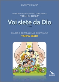 Pieni di gioia «tappa zero». Quaderno. Voi siete da Dio (1 Gv 4,4) - Librerie.coop