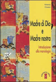 Madre di Dio e Madre nostra. Introduzione alla mariologia - Librerie.coop Madre di Dio e Madre nostra. Introduzione alla mariologia - Librerie.coop