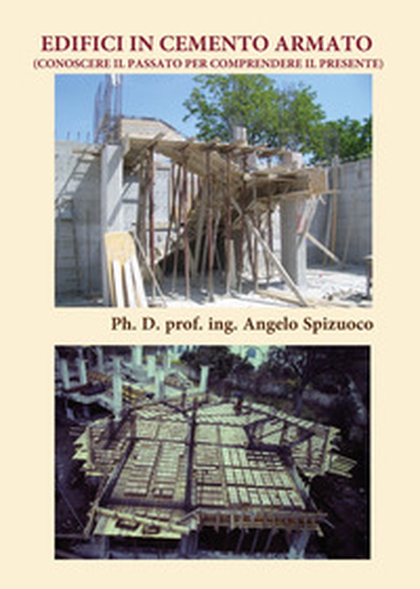 Edifici in cemento armato (Conoscere il passato per comprendere il presente) - Librerie.coop Edifici in cemento armato (Conoscere il passato per comprendere il presente) - Librerie.coop