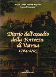 Diario dell'assedio della fortezza di Verrua 1704-1705 - Librerie.coop