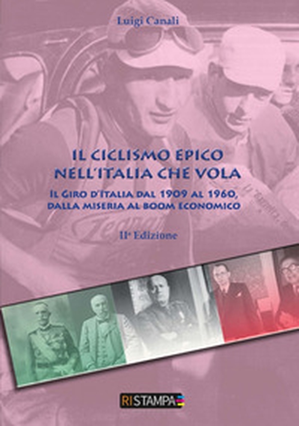 Il ciclismo epico nell'Italia che vola. Il Giro d'Italia dal 1909 al 1960, dalla miseria al boom economico - Librerie.coop Il ciclismo epico nell'Italia che vola. Il Giro d'Italia dal 1909 al 1960, dalla miseria al boom economico - Librerie.coop