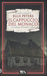 Il cappuccio del monaco. Le indagini di fratello Cadfael - Librerie.coop Il cappuccio del monaco. Le indagini di fratello Cadfael - Librerie.coop