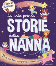 Le mie prime storie della nanna. Storie in 5 minuti - Librerie.coop
