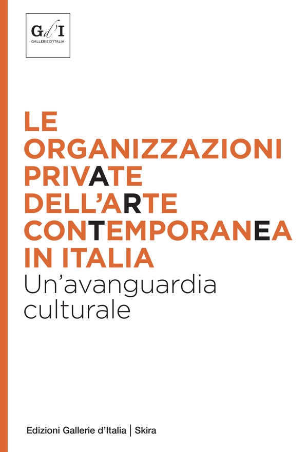 Le organizzazioni private dell'arte contemporanea in Italia - Librerie.coop Le organizzazioni private dell'arte contemporanea in Italia - Librerie.coop
