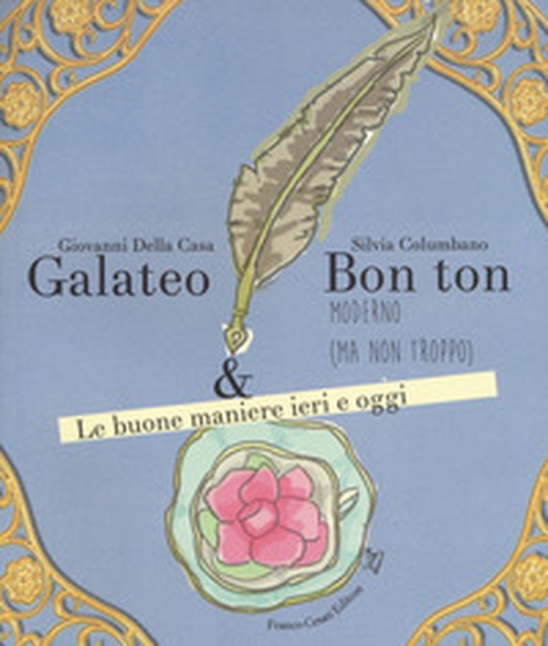 Galateo & bon ton moderno (ma non troppo). Le buone maniere ieri e oggi - Librerie.coop Galateo & bon ton moderno (ma non troppo). Le buone maniere ieri e oggi - Librerie.coop