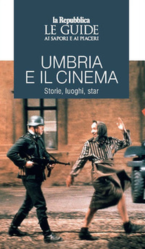 Umbria e il cinema. Storie, luoghi, star. Le guide ai sapori e ai piaceri - Librerie.coop Umbria e il cinema. Storie, luoghi, star. Le guide ai sapori e ai piaceri - Librerie.coop