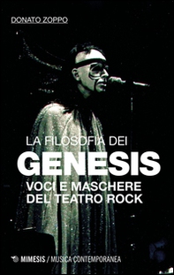 La filosofia dei Genesis. Voci e maschere del teatro rock - Librerie.coop