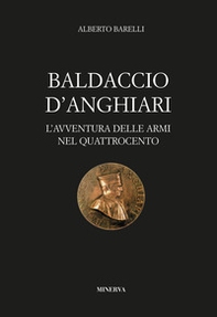 Baldaccio d'Anghiari. Le avventure delle armi nel Quattrocento - Librerie.coop