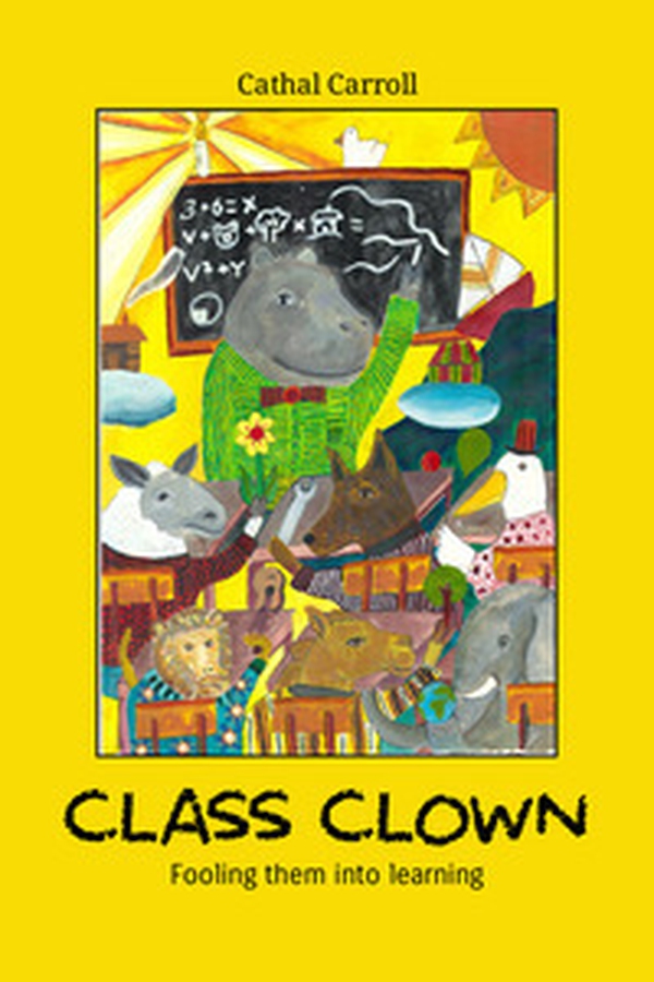 Class Clown. Fooling them into learning - Librerie.coop Class Clown. Fooling them into learning - Librerie.coop