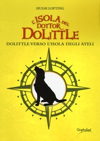 L'isola del dottor Dolittle. Dolittle verso l'isola degli Ateli - Librerie.coop L'isola del dottor Dolittle. Dolittle verso l'isola degli Ateli - Librerie.coop