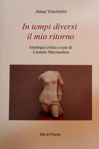 In tempi diversi il mio ritorno - Librerie.coop In tempi diversi il mio ritorno - Librerie.coop