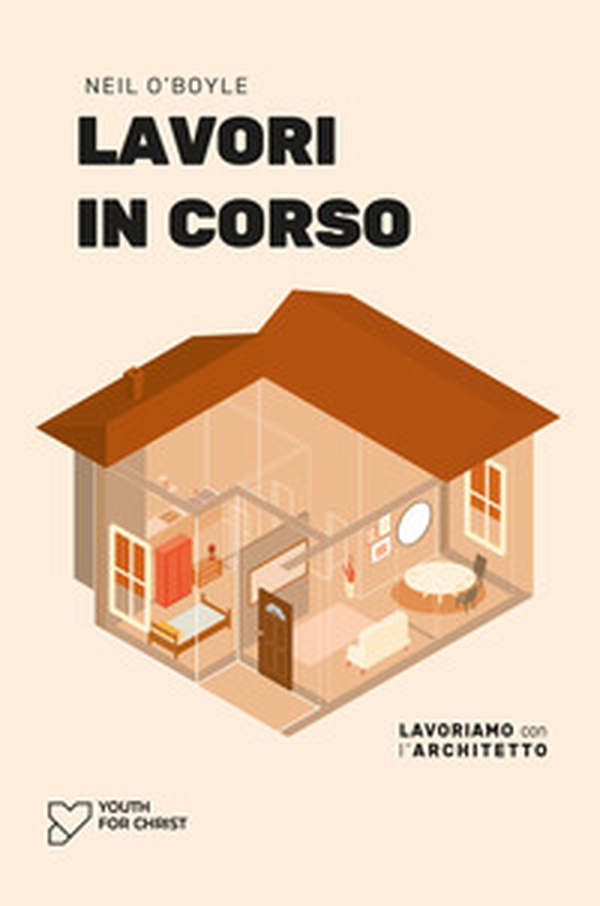 Lavori in corso. Lavorando con l'architetto - Librerie.coop Lavori in corso. Lavorando con l'architetto - Librerie.coop