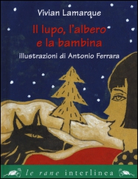 Il lupo, l'albero e la bambina - Librerie.coop Il lupo, l'albero e la bambina - Librerie.coop