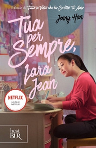 Tua per sempre, Lara Jean - Librerie.coop