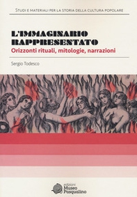 L'immaginario rappresentato. Orizzonti rituali, mitologie, narrazioni - Librerie.coop