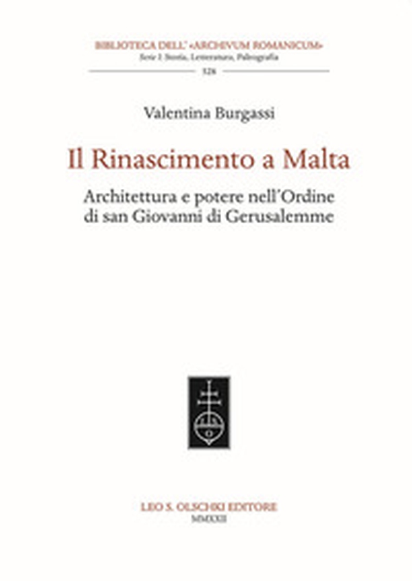 Il Rinascimento a Malta. Architettura e potere nell'Ordine di San Giovanni di Gerusalemme - Librerie.coop Il Rinascimento a Malta. Architettura e potere nell'Ordine di San Giovanni di Gerusalemme - Librerie.coop