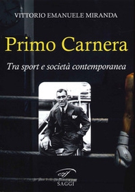 Primo Carnera. Tra sport e società contemporanea - Librerie.coop