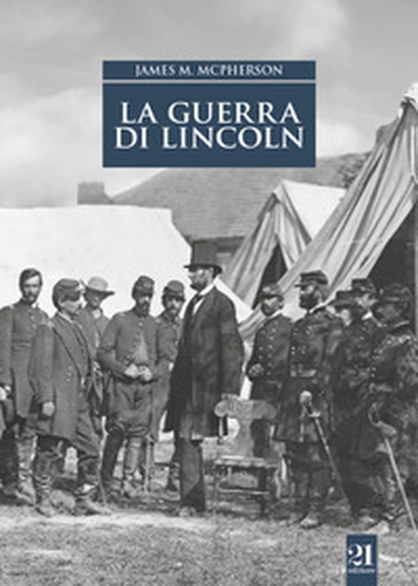 La guerra di Lincoln - Librerie.coop La guerra di Lincoln - Librerie.coop