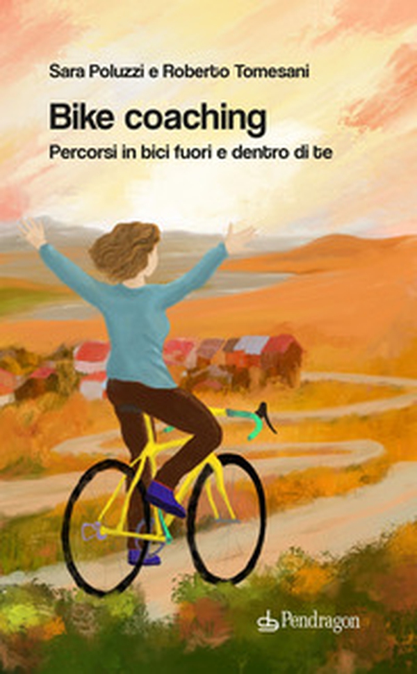 Bike coaching. Percorsi in bici fuori e dentro di te - Librerie.coop Bike coaching. Percorsi in bici fuori e dentro di te - Librerie.coop