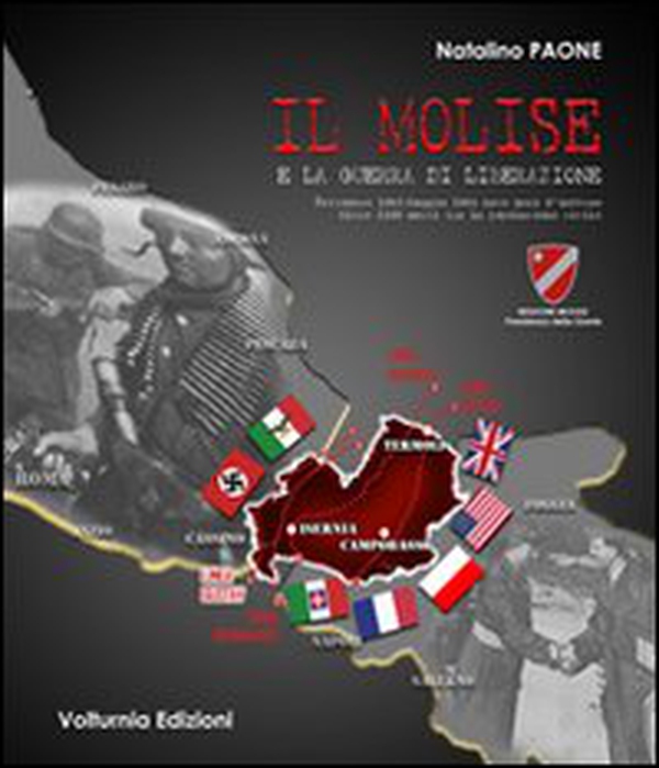 Il Molise e la guerra di liberazione. Settembre 1943-maggio 1944 nove mesi d'inferno. Oltre 1250 morti tra la popolazione civile - Librerie.coop Il Molise e la guerra di liberazione. Settembre 1943-maggio 1944 nove mesi d'inferno. Oltre 1250 morti tra la popolazione civile - Librerie.coop
