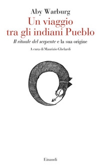 Un viaggio tra gli indiani Pueblo. «Il rituale del serpente» e la sua origine - Librerie.coop