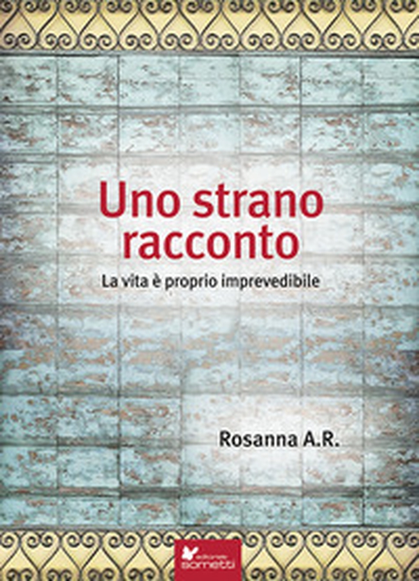 Uno strano racconto. La vita è proprio imprevedibile - Librerie.coop Uno strano racconto. La vita è proprio imprevedibile - Librerie.coop