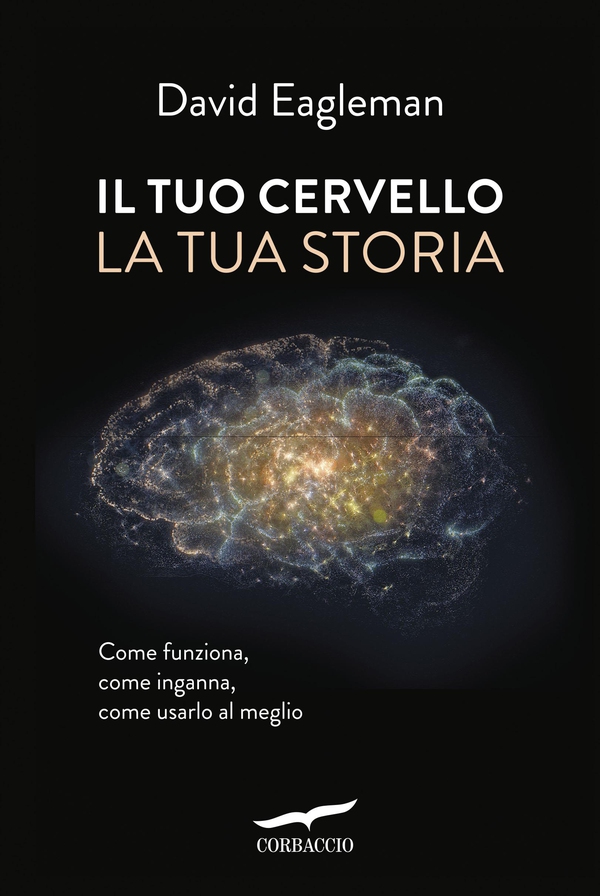 Il tuo cervello, la tua storia - Librerie.coop Il tuo cervello, la tua storia - Librerie.coop