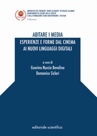 Abitare i media. Esperienze e forme dal cinema ai nuovi linguaggi digitali - Librerie.coop