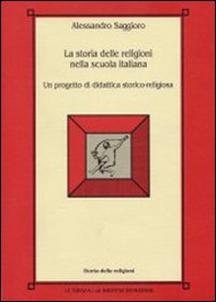 La storia delle religioni nella scuola italiana. Un progetto di didattica storico-religiosa - Librerie.coop
