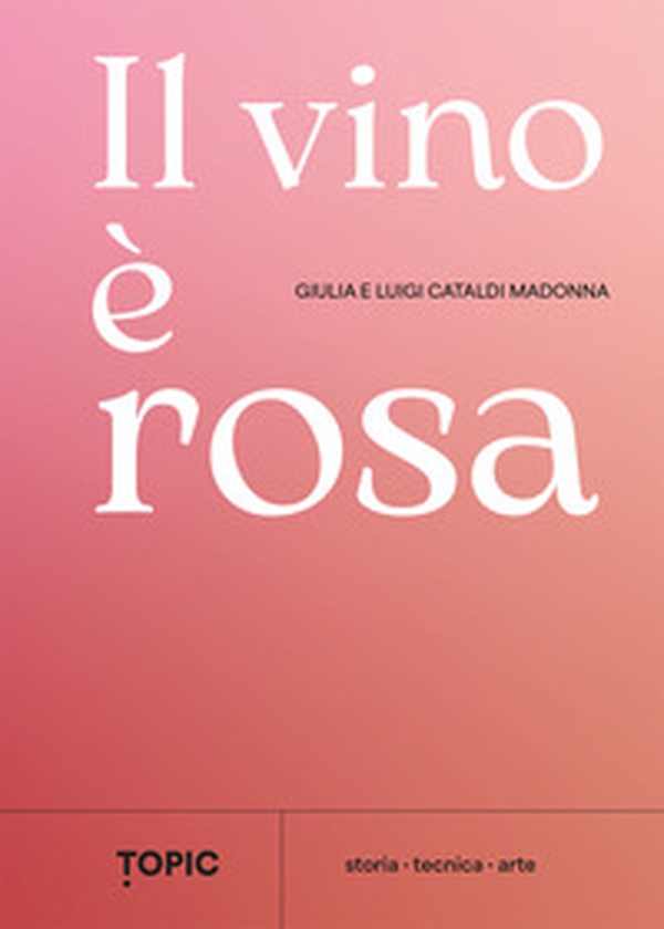 Il vino è rosa - Librerie.coop Il vino è rosa - Librerie.coop