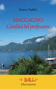 Maccagno. L'eredità del professore - Librerie.coop Maccagno. L'eredità del professore - Librerie.coop