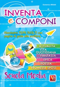 Inventa e componi per la scuola media. Nuovissimi temi svolti con pagine di guida alla scrittura - Librerie.coop Inventa e componi per la scuola media. Nuovissimi temi svolti con pagine di guida alla scrittura - Librerie.coop